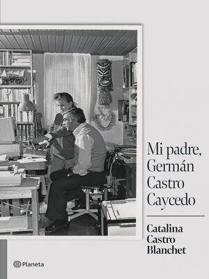 cover image of Mi padre Germán Castro Caycedo